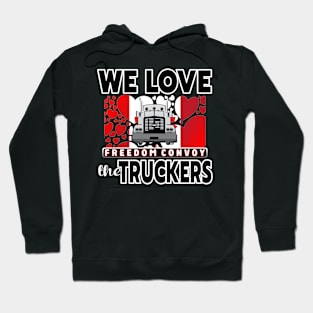 WE LOVE THE TRUCKERS - TRUCKERS FOR FREEDOM CONVOY  2022 TO OTTAWA CANADA BLACK LETTERS Hoodie